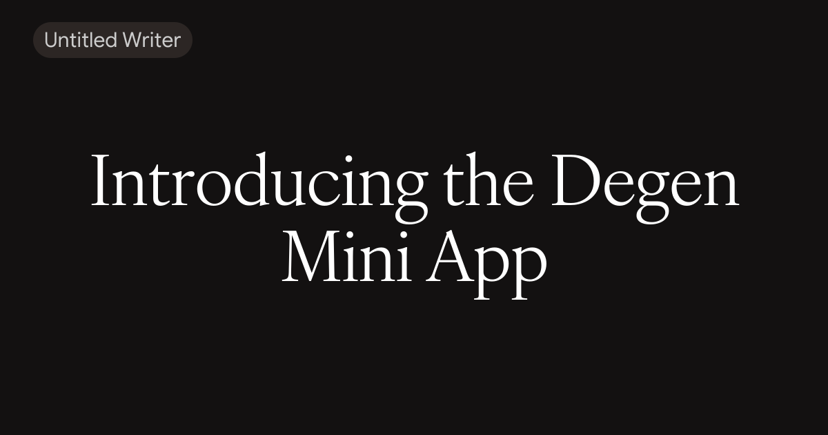 Introducing the Degen Mini App