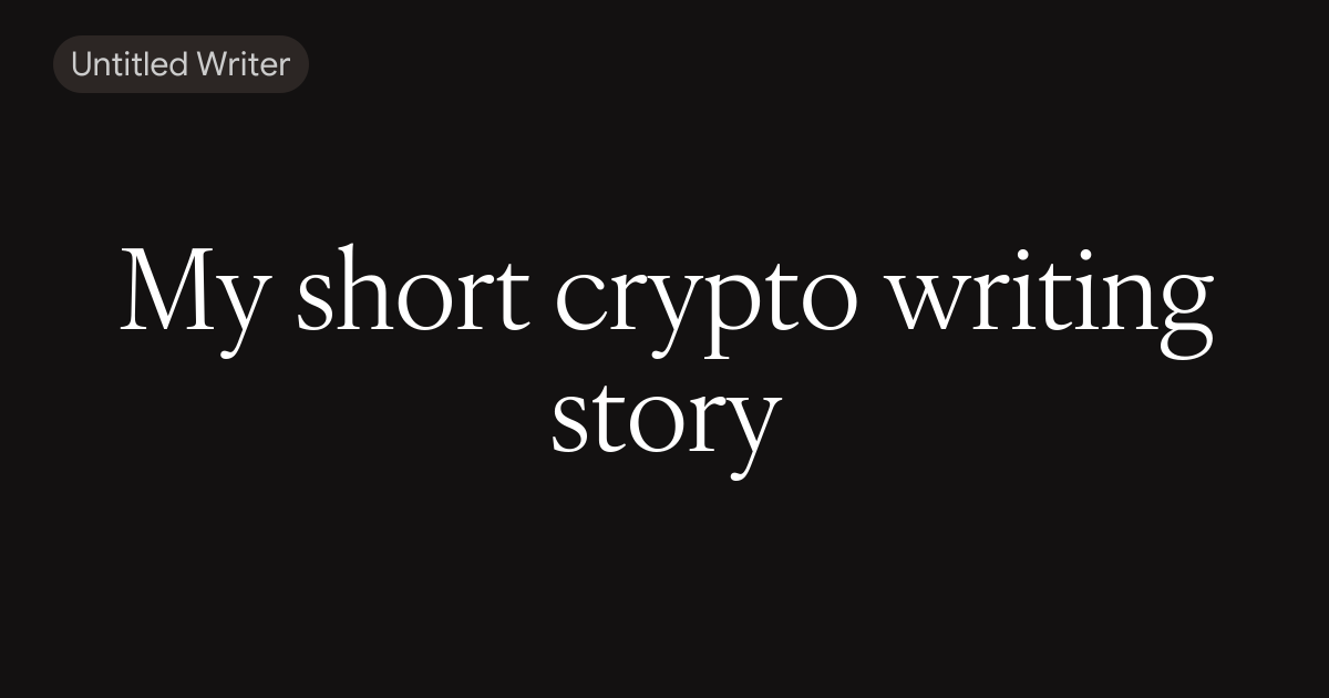 My short crypto writing story