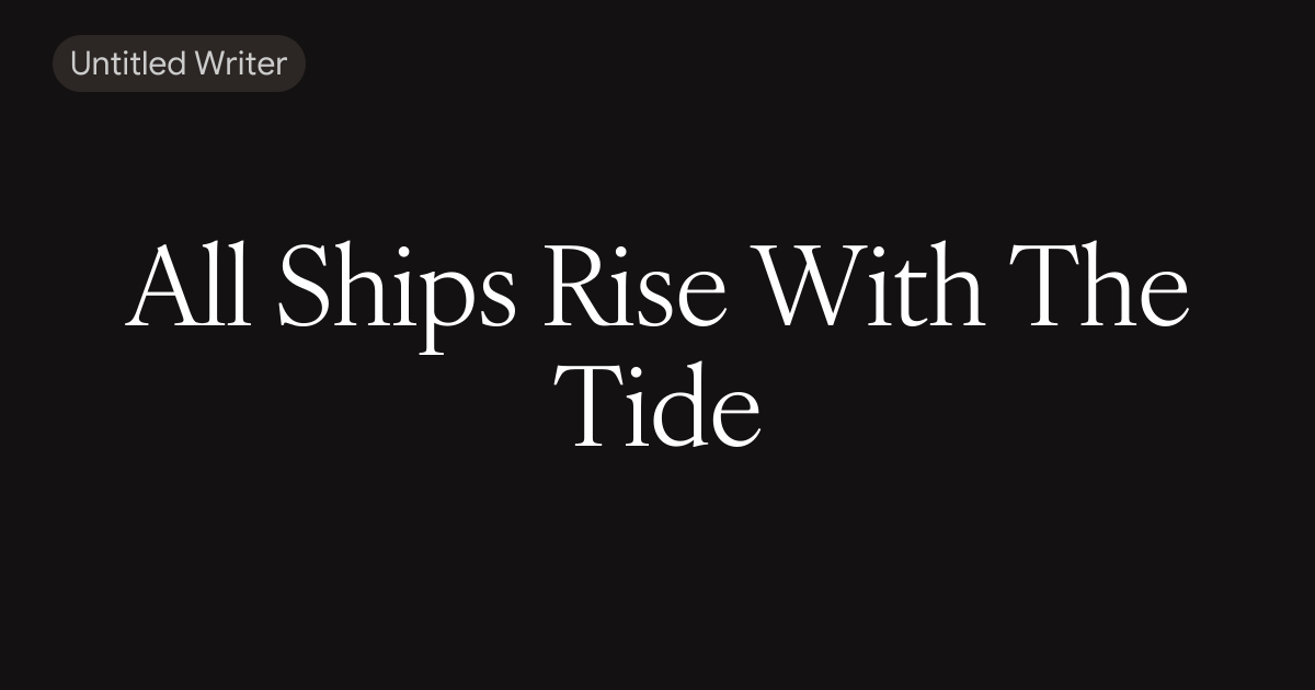 All Ships Rise With The Tide