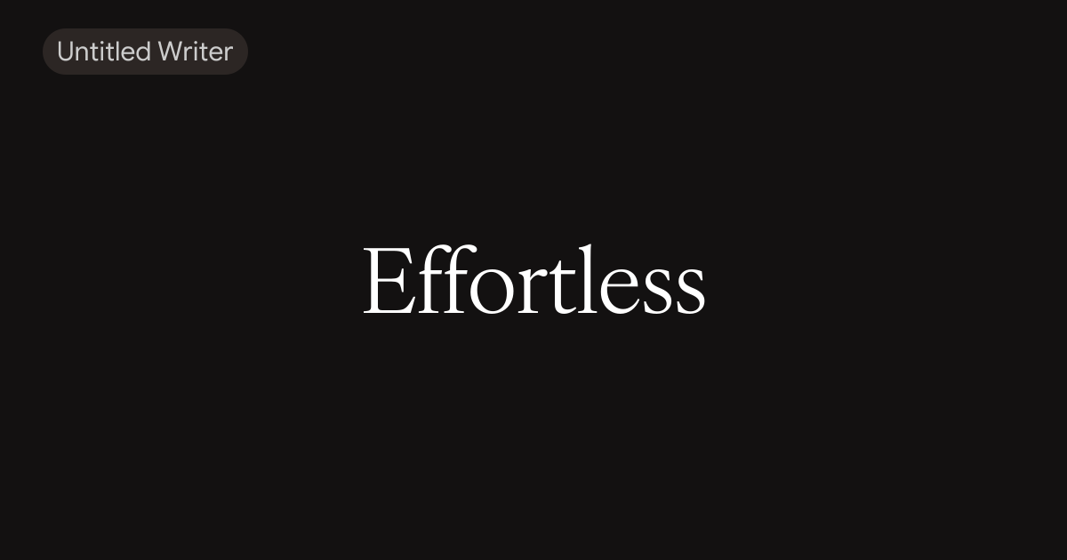 Effortless