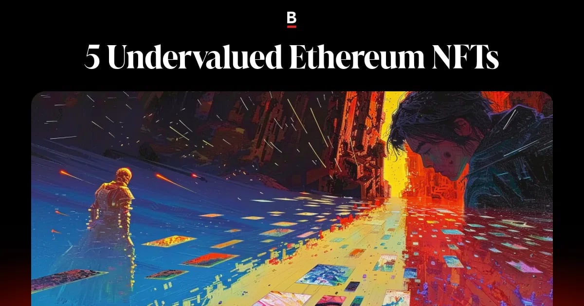 5 Undervalued Ethereum NFTs