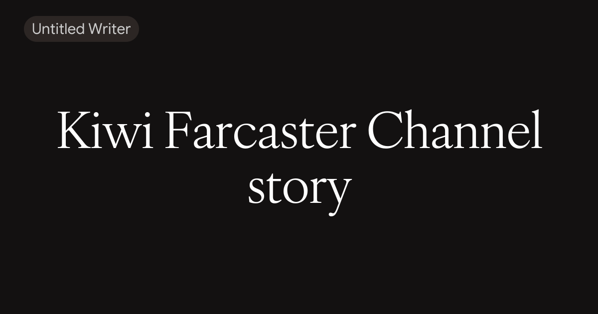 Kiwi Farcaster Channel story