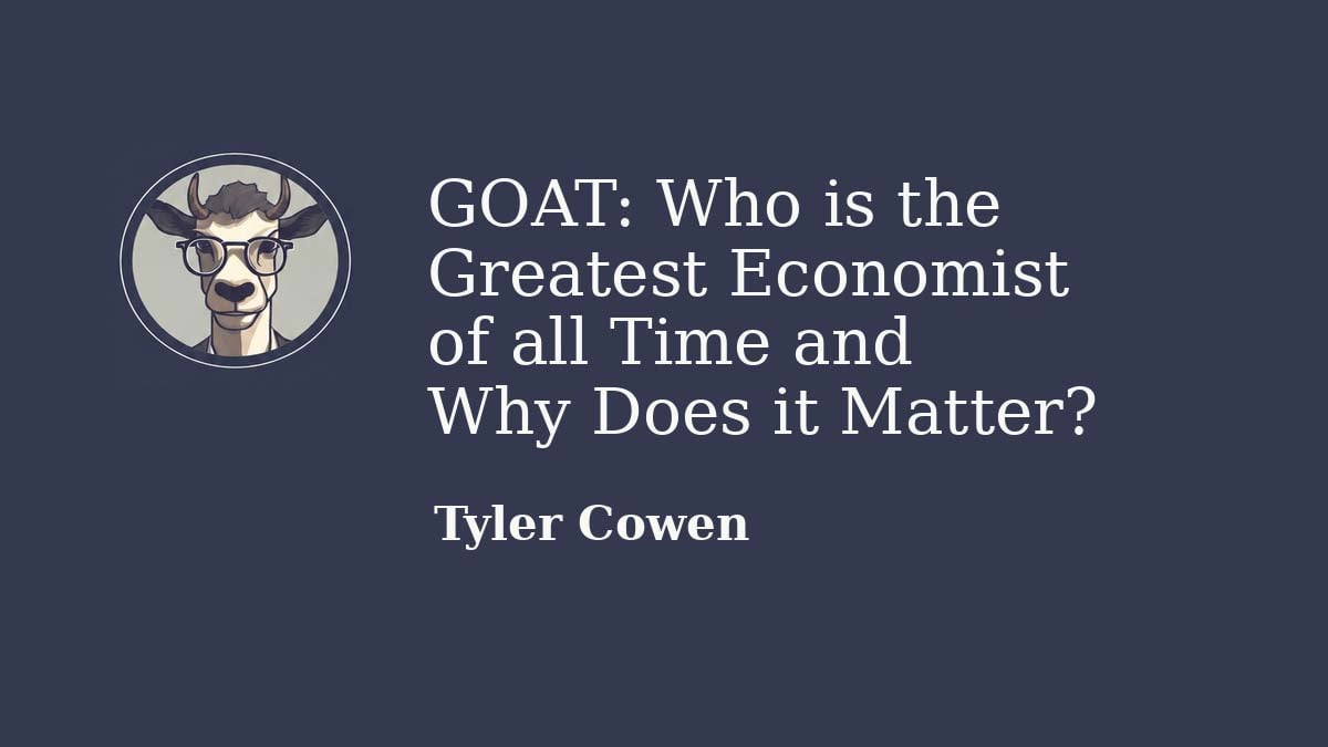 Tyler Cowen's new book: GOAT