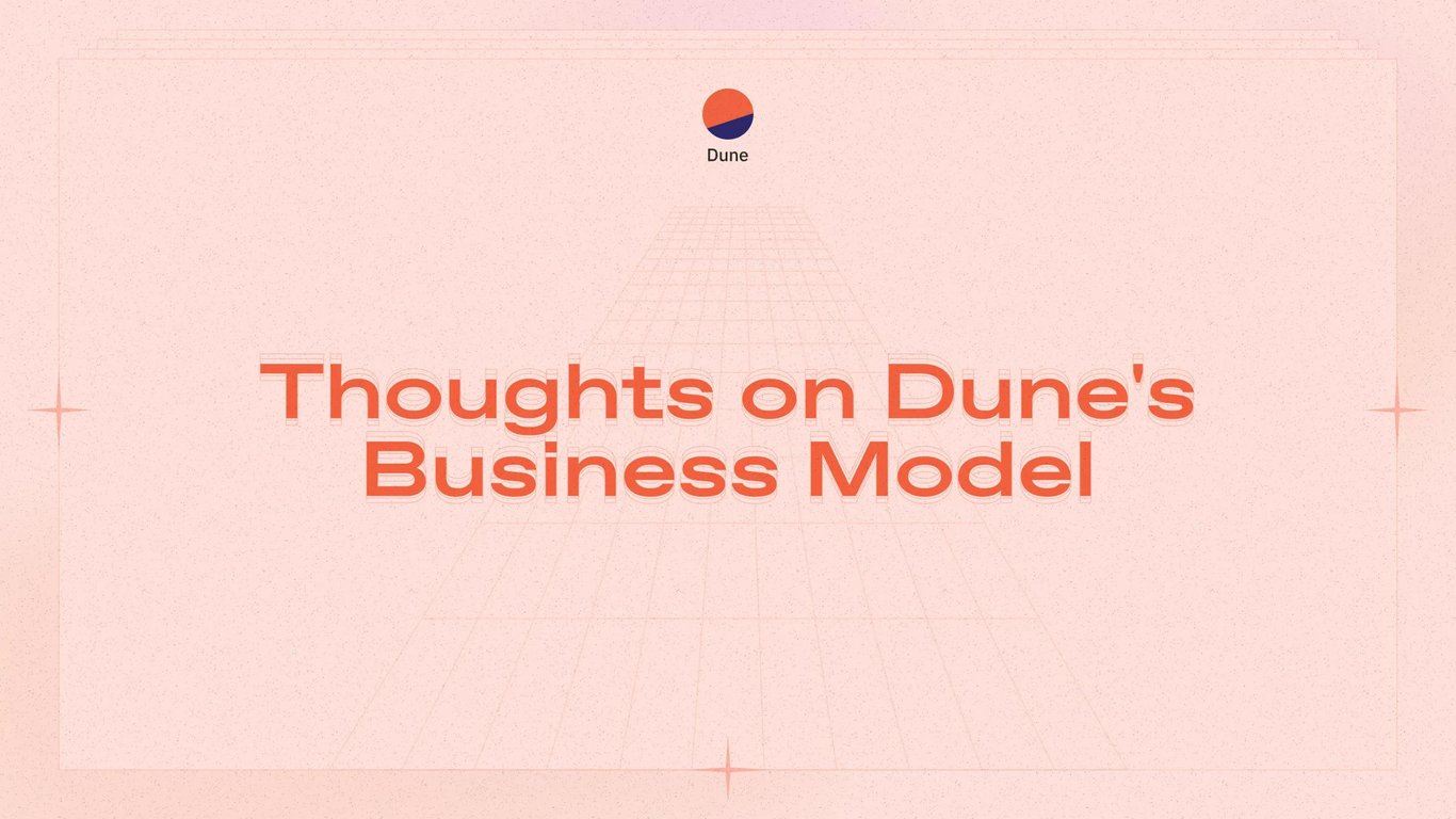 Thoughts on Dune’s business model