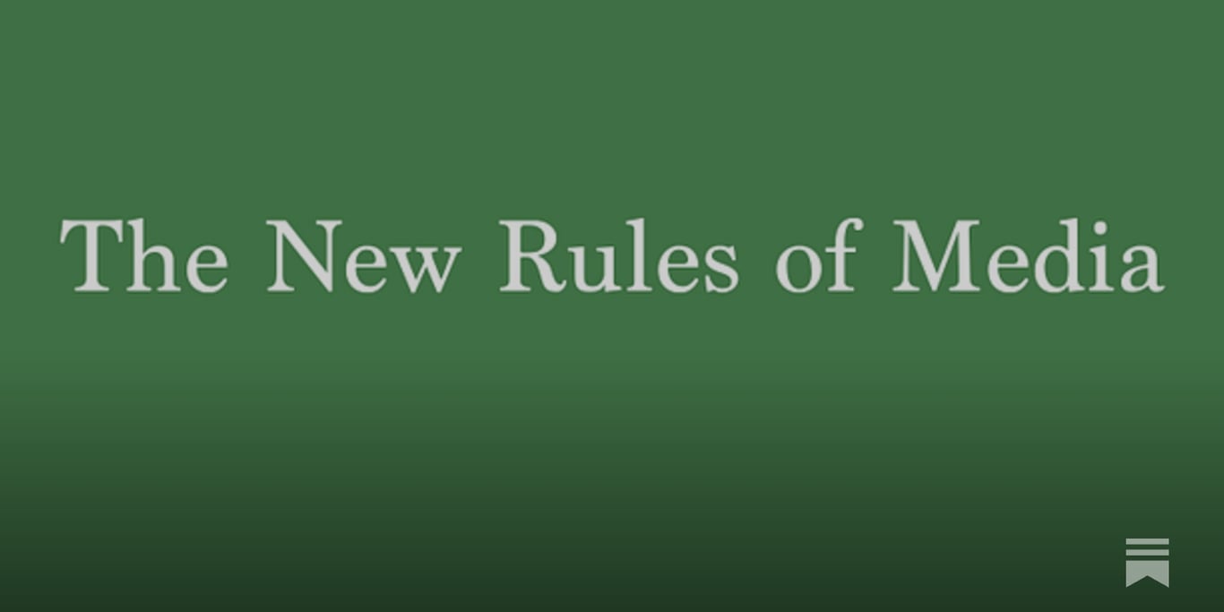 🟧 The new rules of media