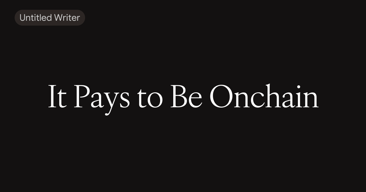 It Pays to Be Onchain