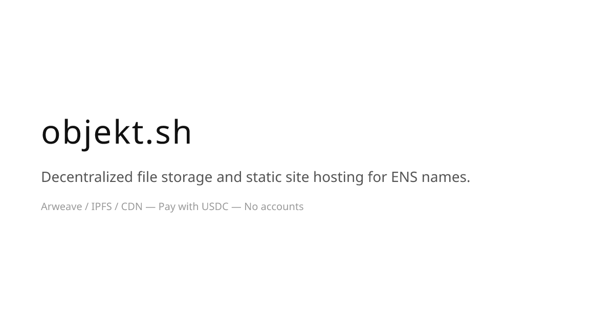 objekt.sh — Decentralized Storage & Hosting for Agents