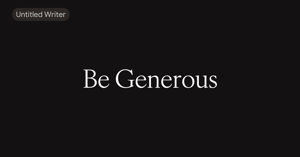 Be Generous