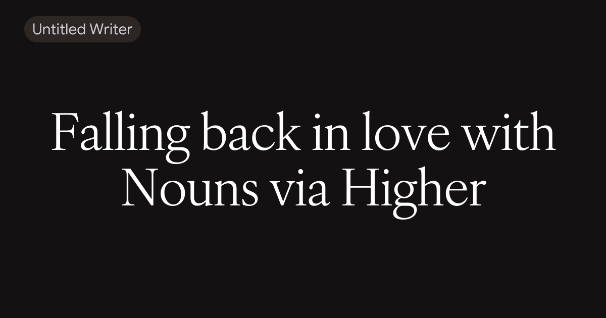 Falling back in love with Nouns via Higher
