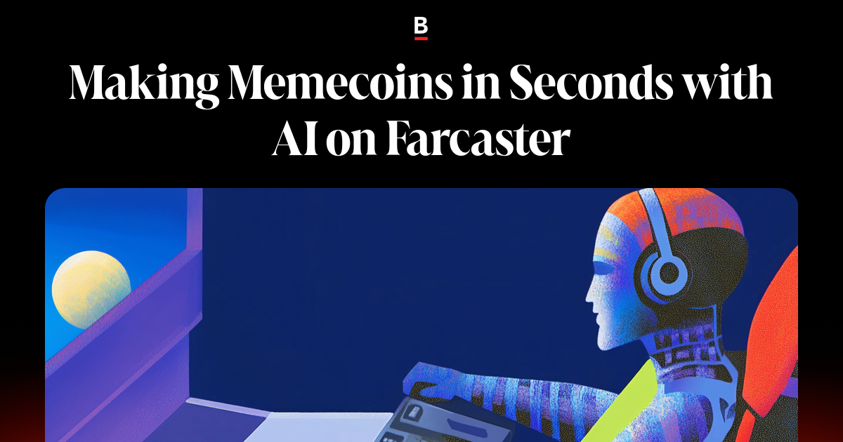 Making Memecoins in Seconds with AI on Farcaster on Bankless