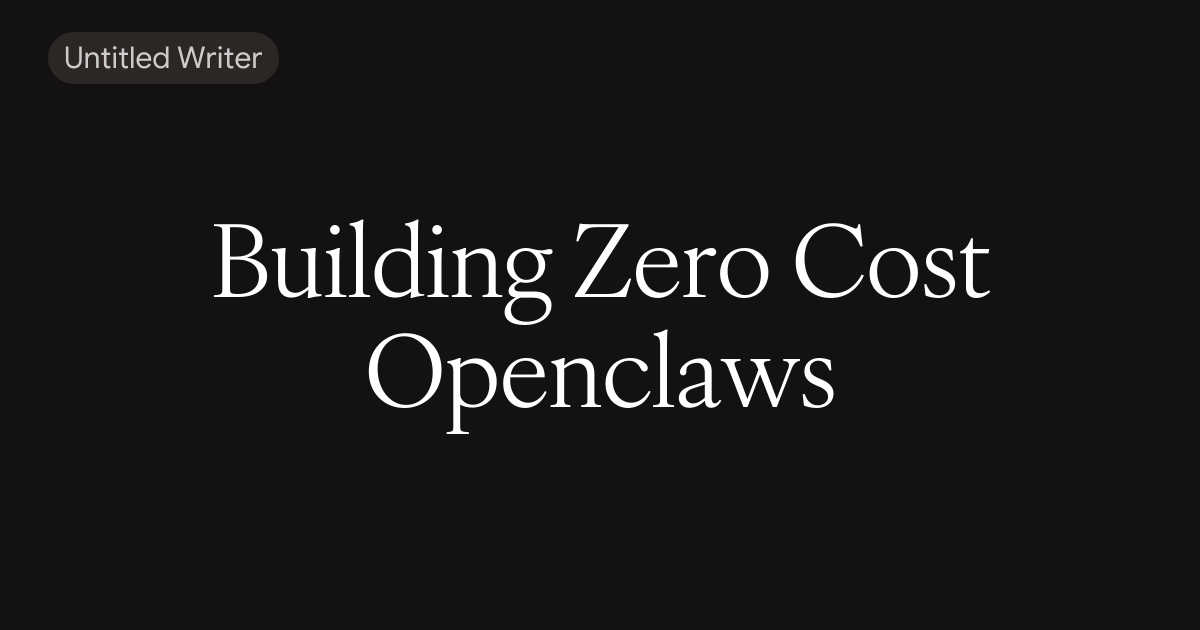 Building Zero Cost Openclaws