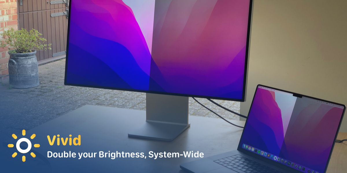 Vivid — Unlock the full brightness of your MacBook Pro and Pro Display XDR