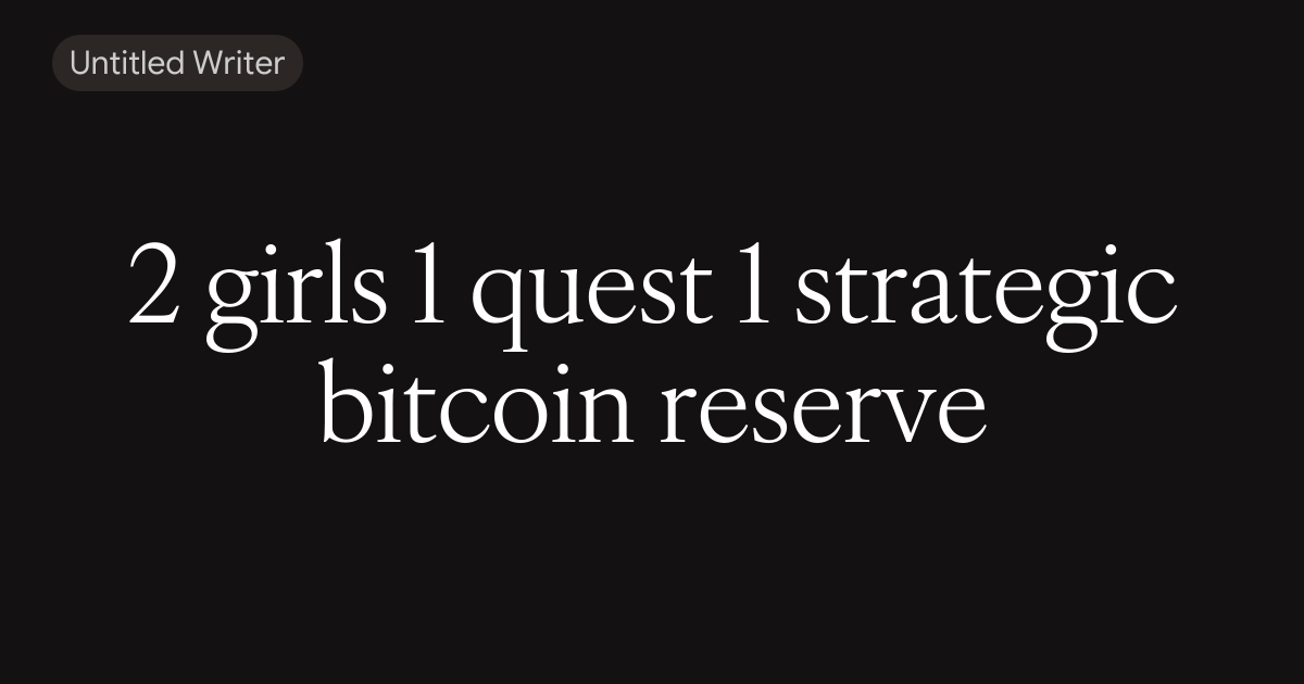 2 girls 1 quest 1 strategic bitcoin reserve