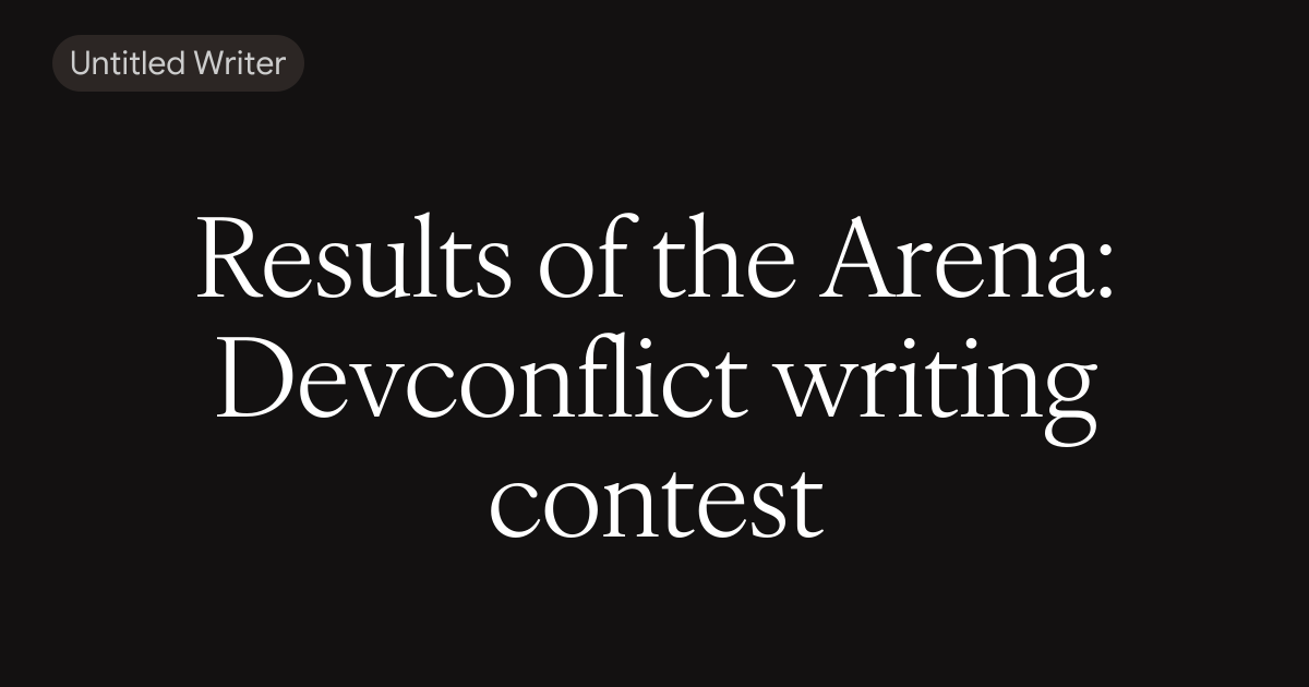 Results of the Arena: Devconflict writing contest