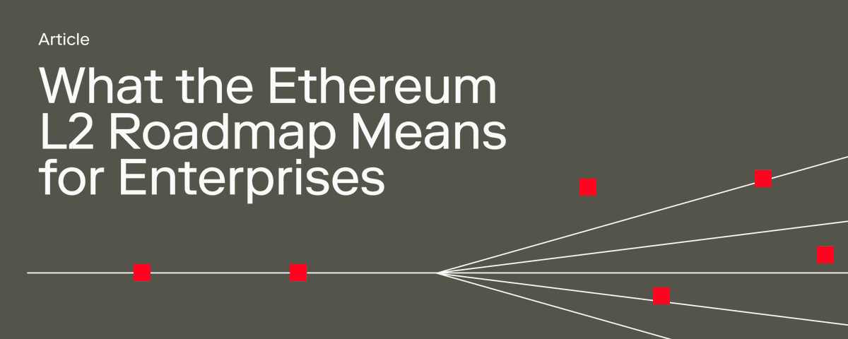 The Case for Specialization: What the Ethereum L2 Roadmap Means for Enterprises
