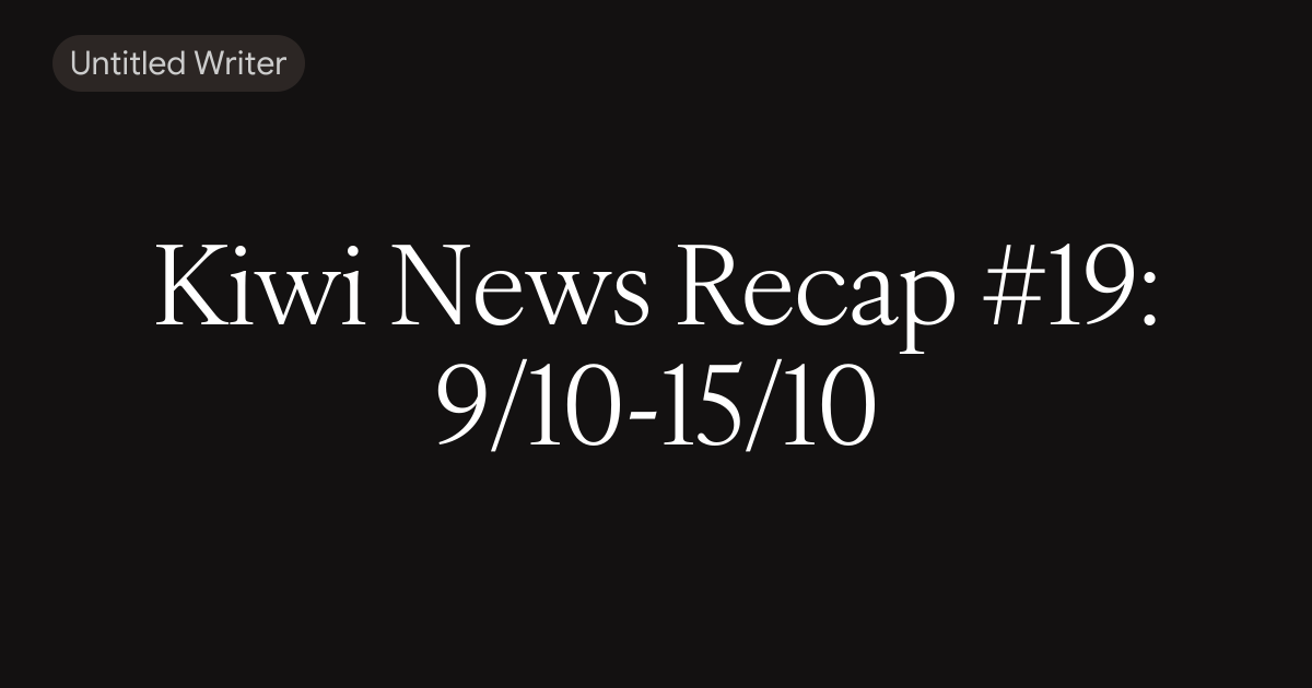 Kiwi News Weekly Recap #19