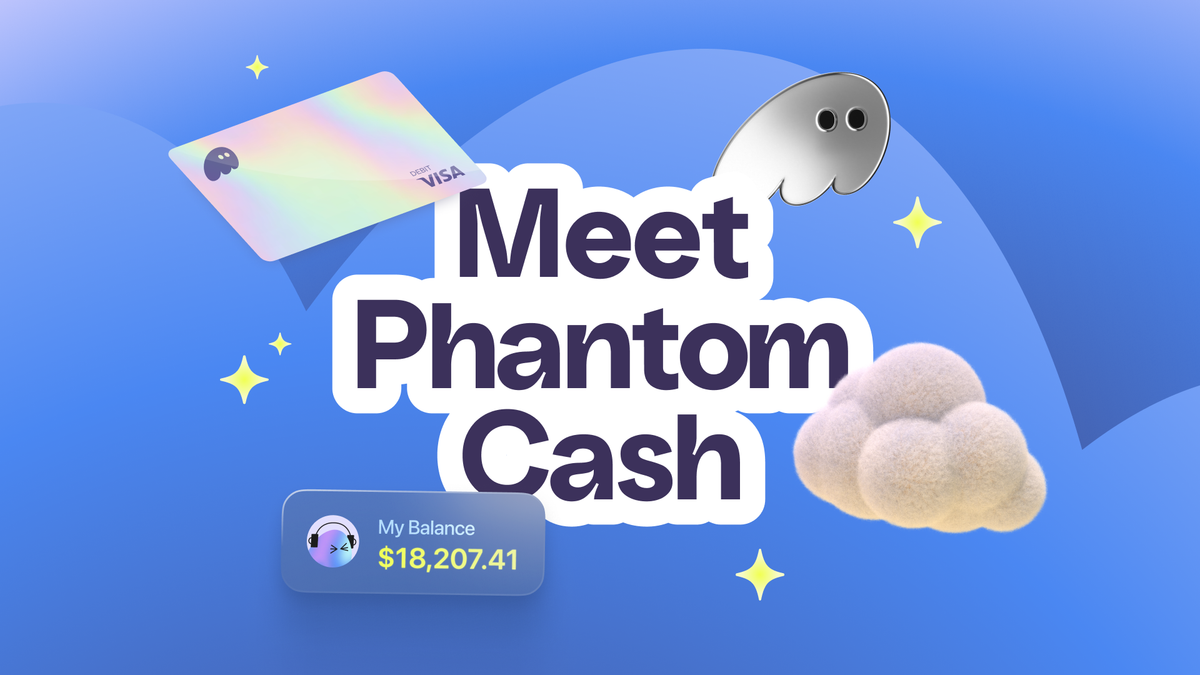 Meet Phantom Cash.