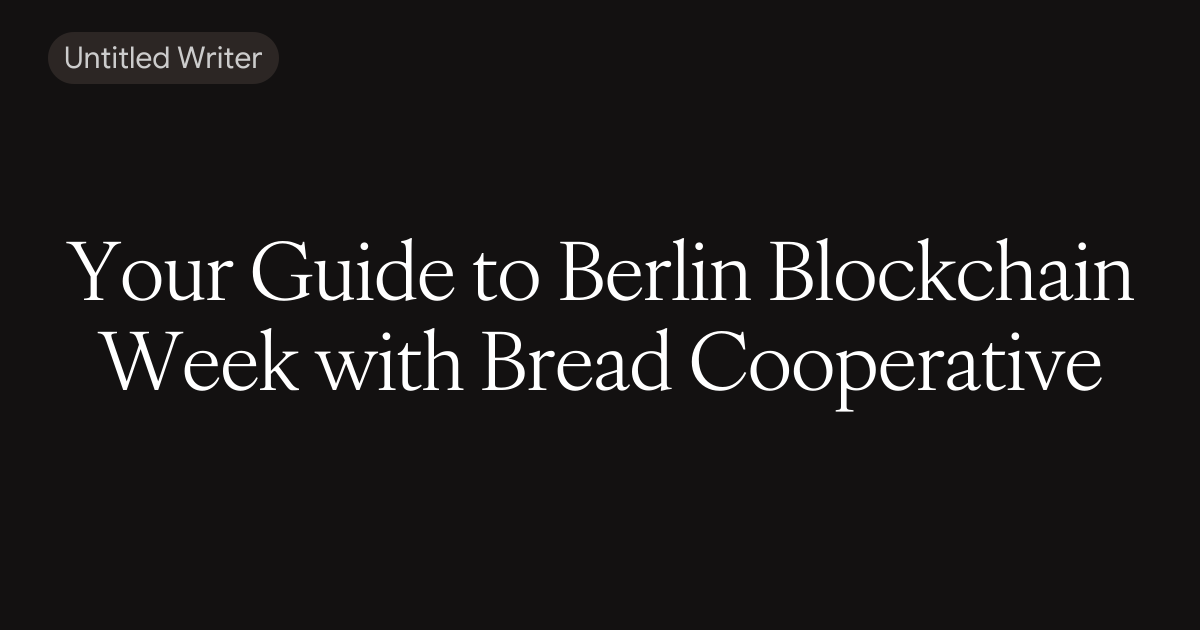Your Guide to Berlin Blockchain Week with Bread Cooperative