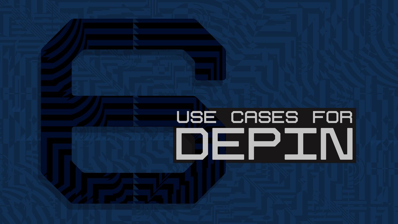 6 use cases for DePIN