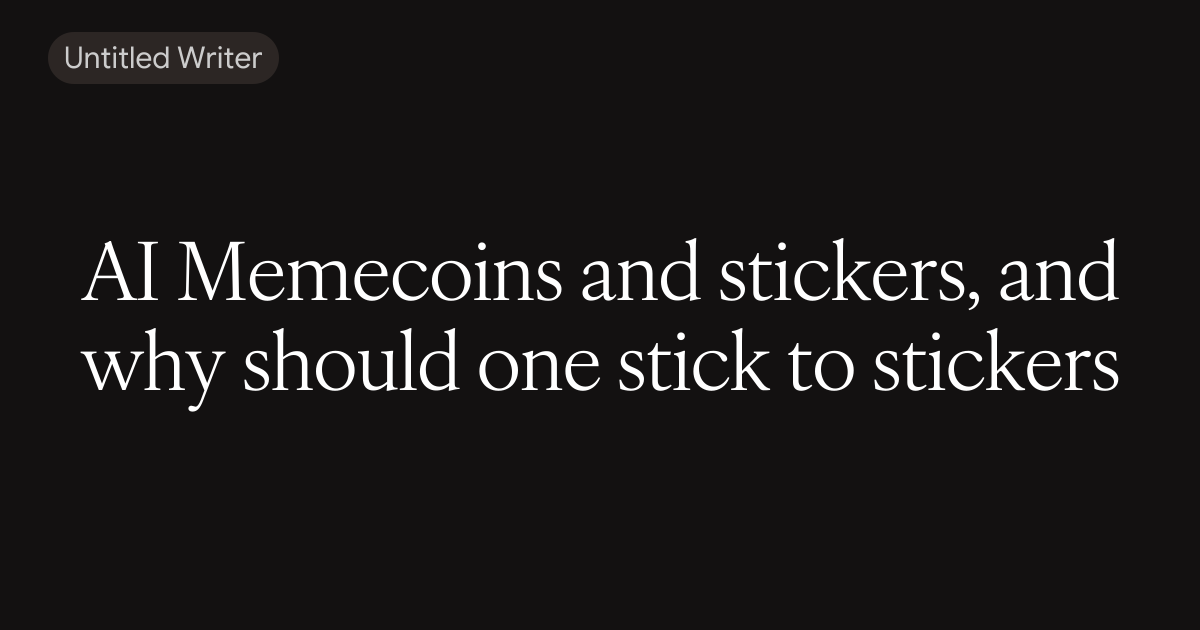 AI Memecoins and stickers, and why should one stick to stickers