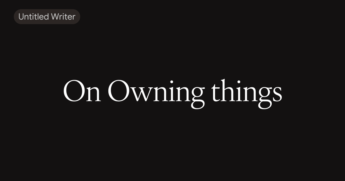 On Owning things 