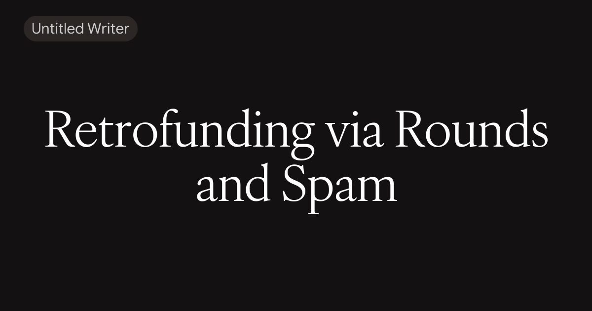 Retrofunding via Rounds and Spam