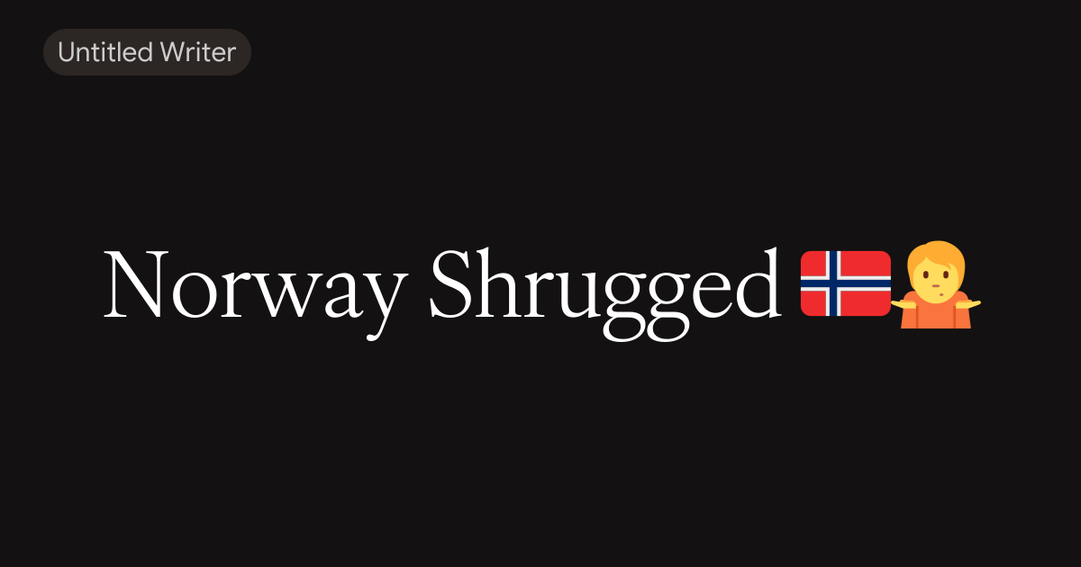 Norway Shrugged