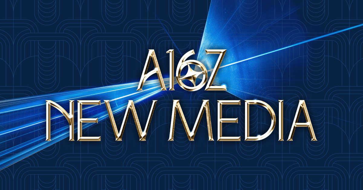 What is New Media? | Andreessen Horowitz