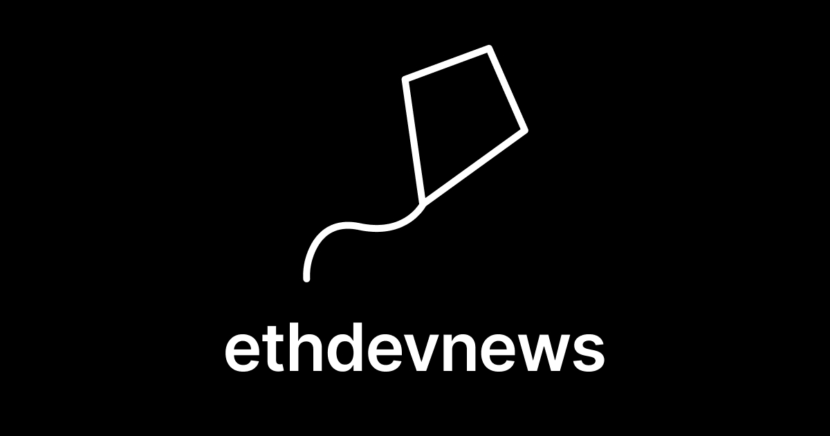 ethdevnews weekly #0 | ethdevnews by @abcoathup