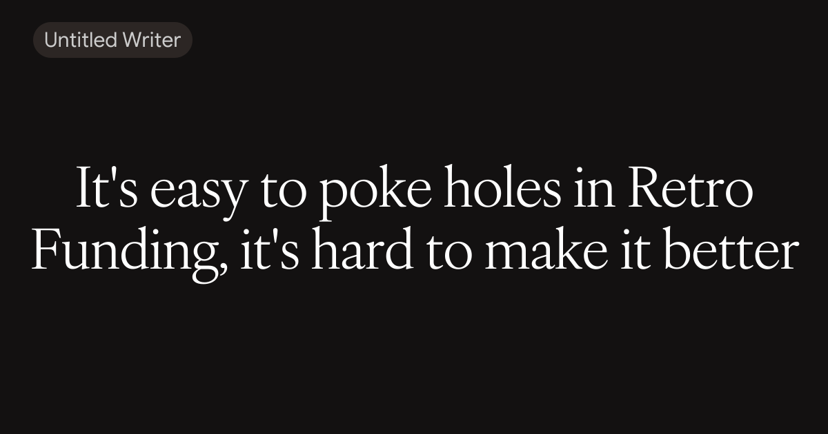 It's easy to poke holes in Retro Funding, it's hard to make it better