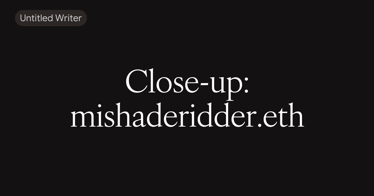 Close-up: mishaderidder.eth