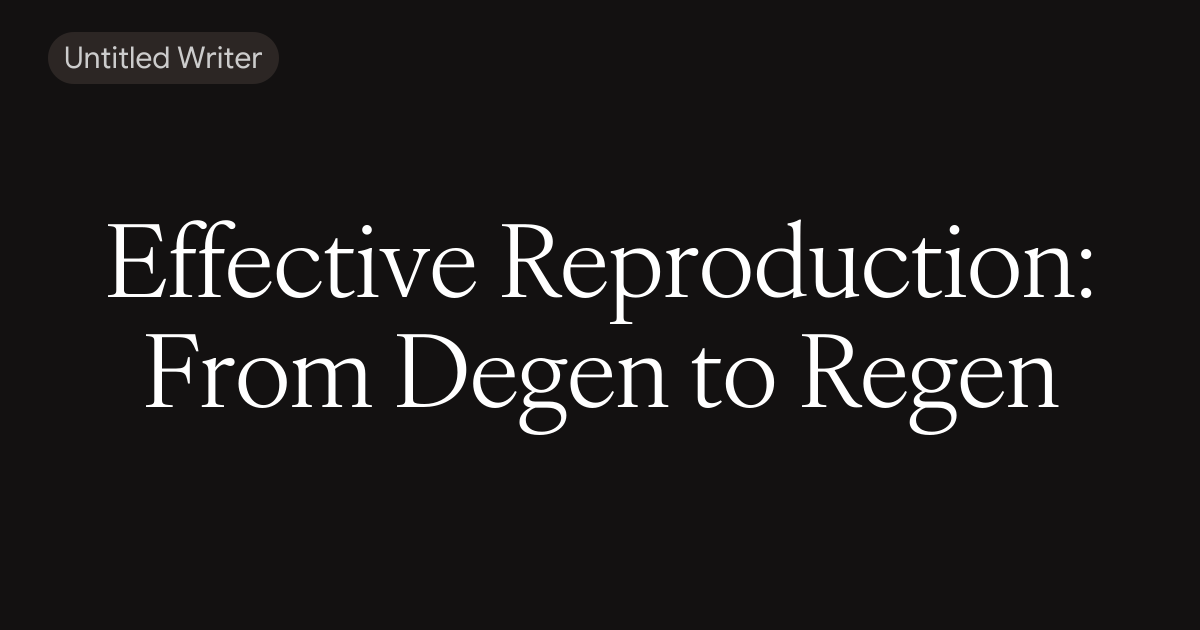 Effective Reproduction: From Degen to Regen