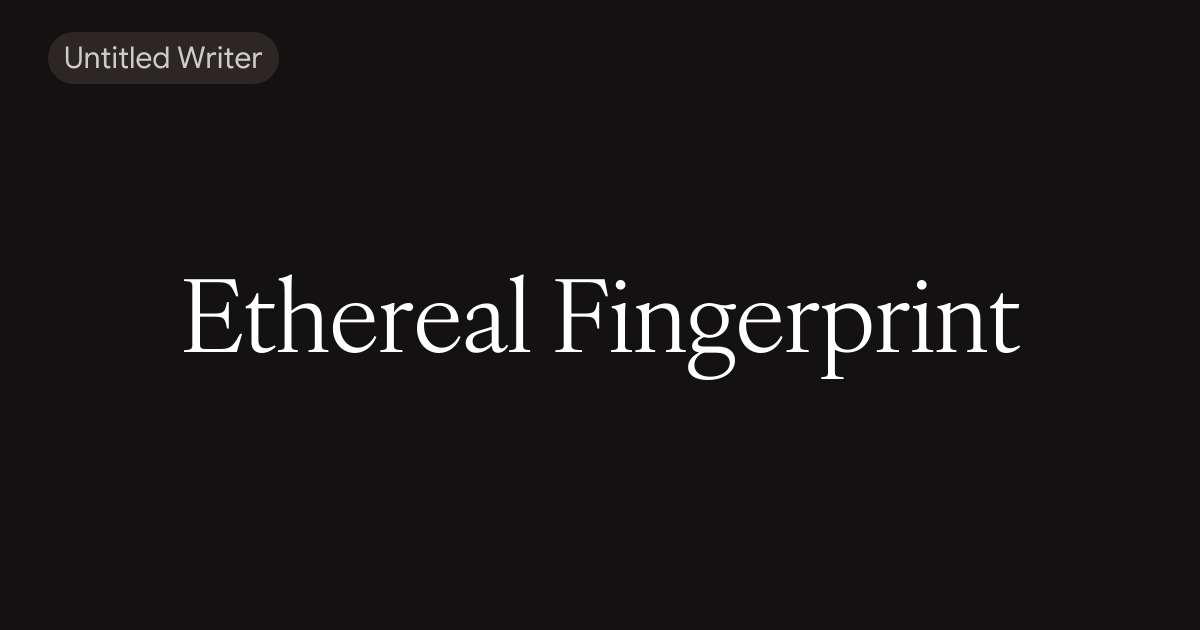Ethereal Fingerprint