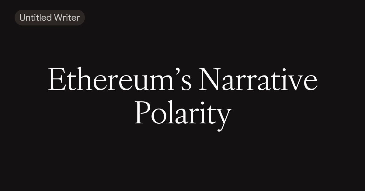 Ethereum’s Narrative Polarity