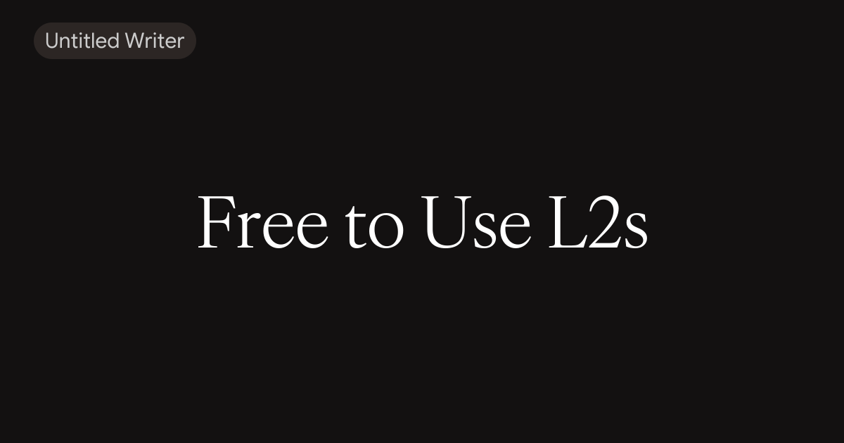 Free to Use L2s