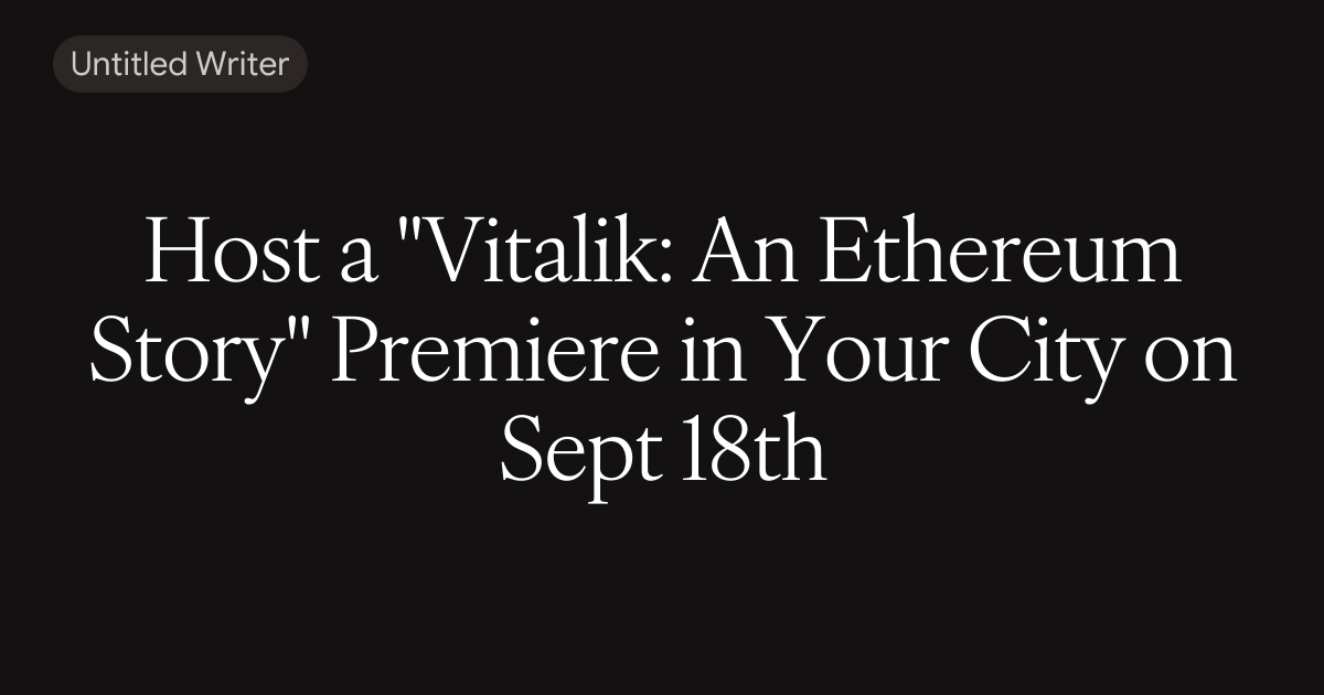 Host a "Vitalik: An Ethereum Story" premiere in your city