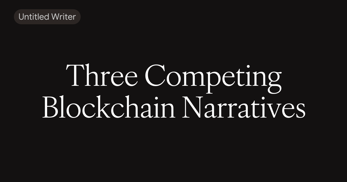 Three competing blockchain narratives
