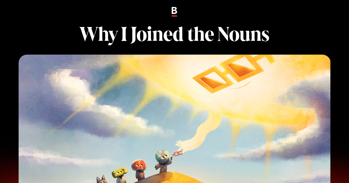 Why I joined the Nouns