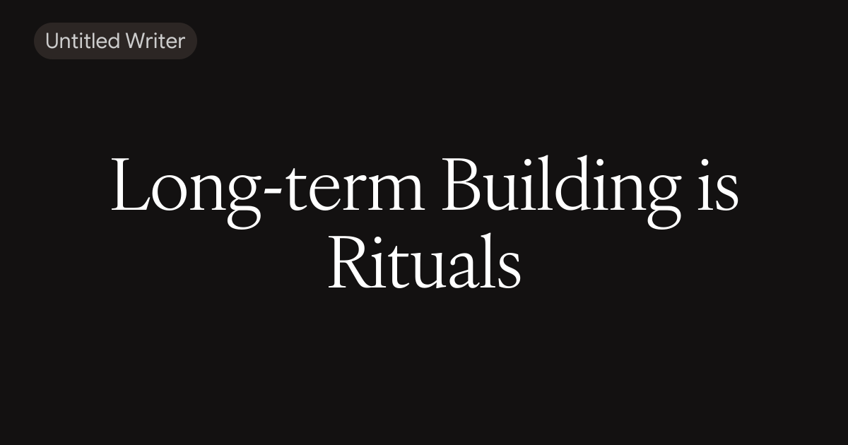 RM | Long-term Building is Rituals