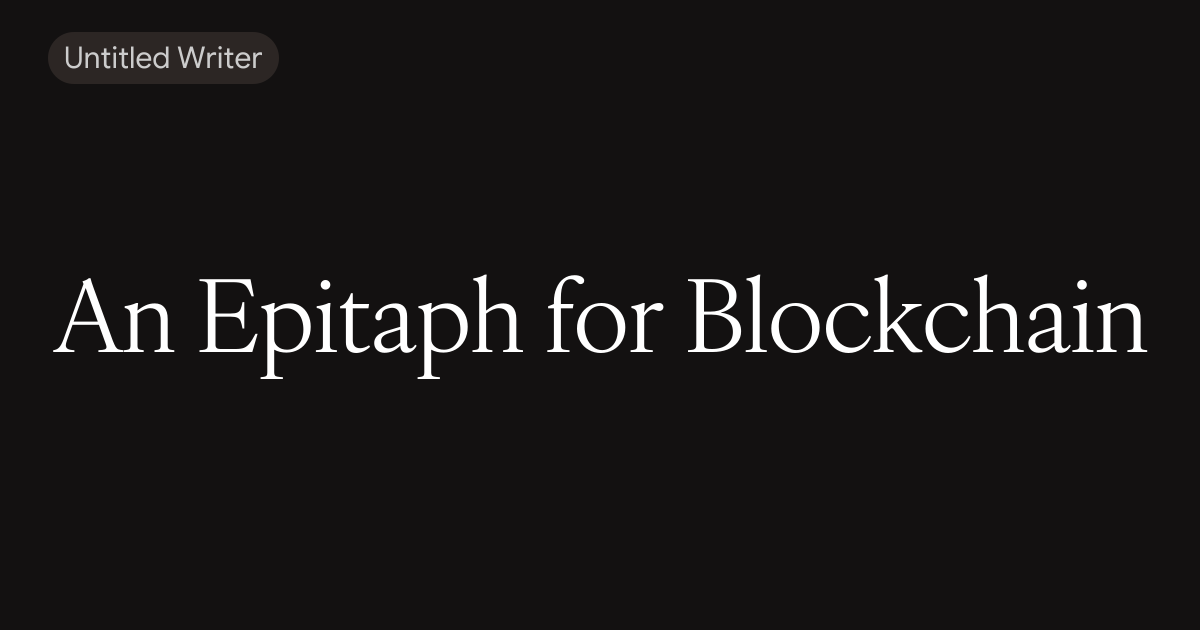An Epitaph for Blockchain