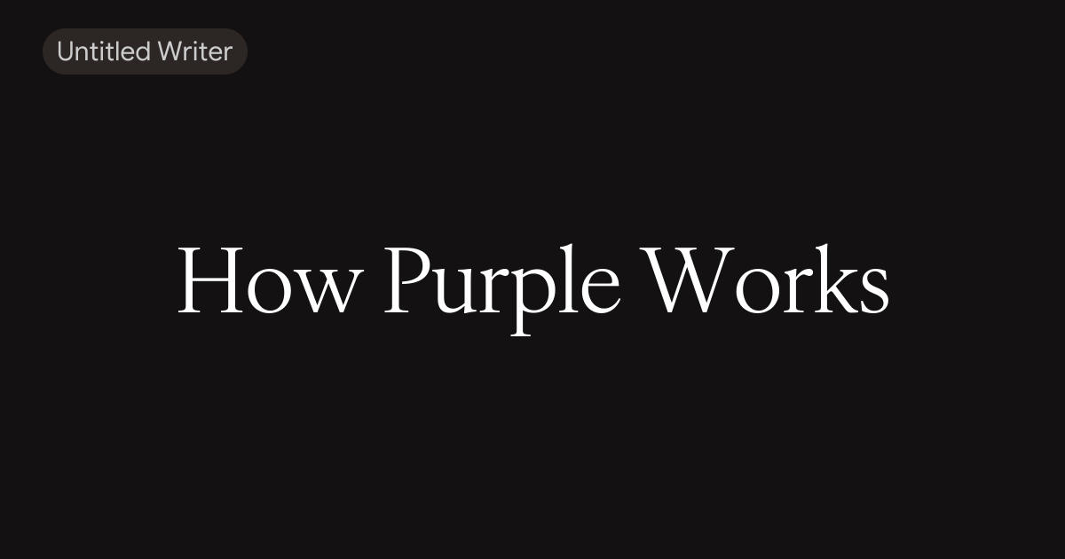 How Purple Works