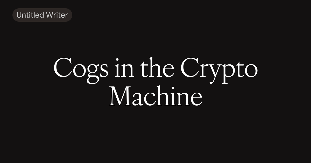 Cogs in the Crypto Machine