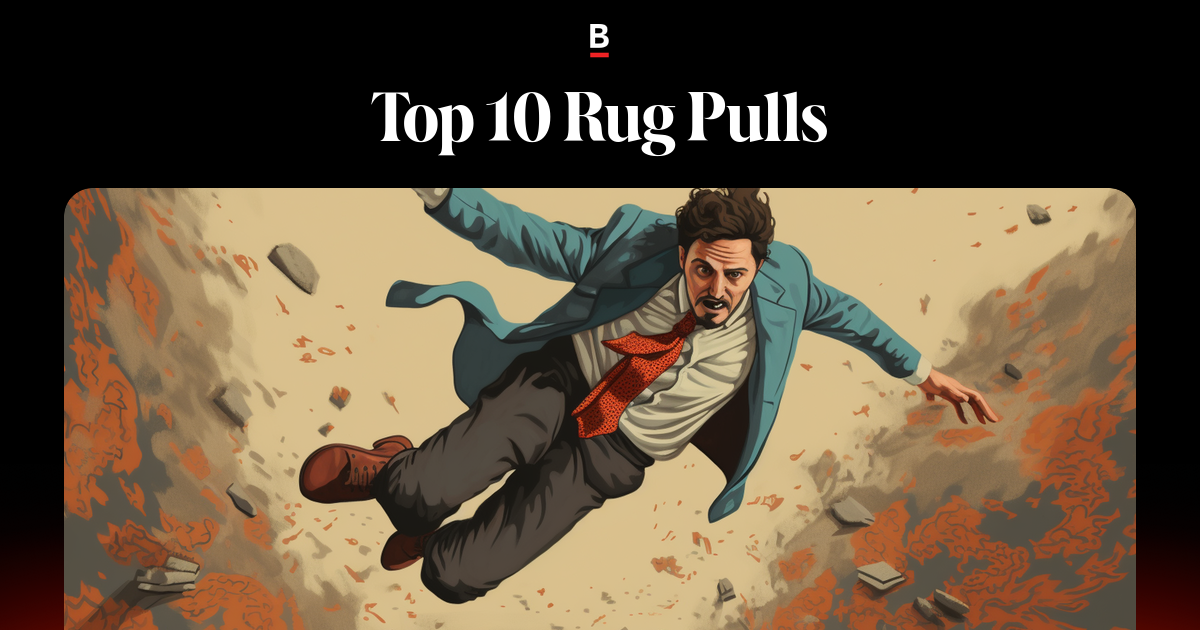 Top 10 Rug Pulls | Bankless