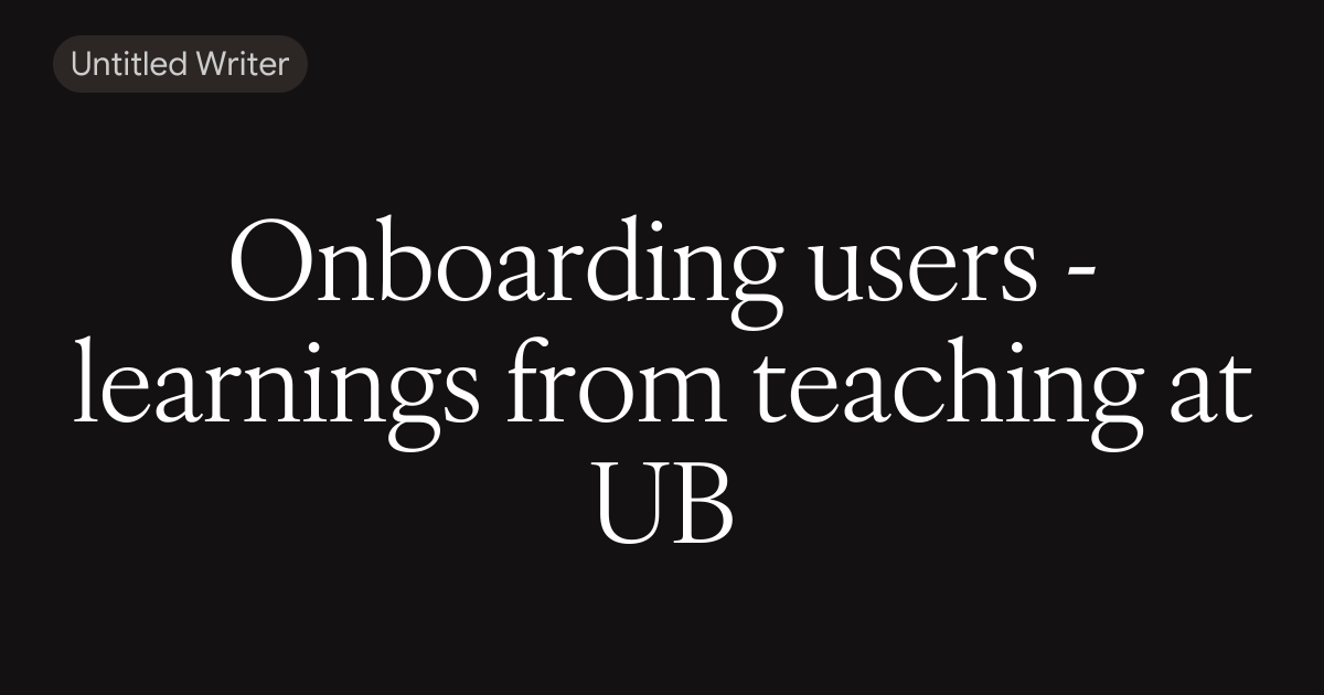 Onboarding users - learnings from teaching at UB