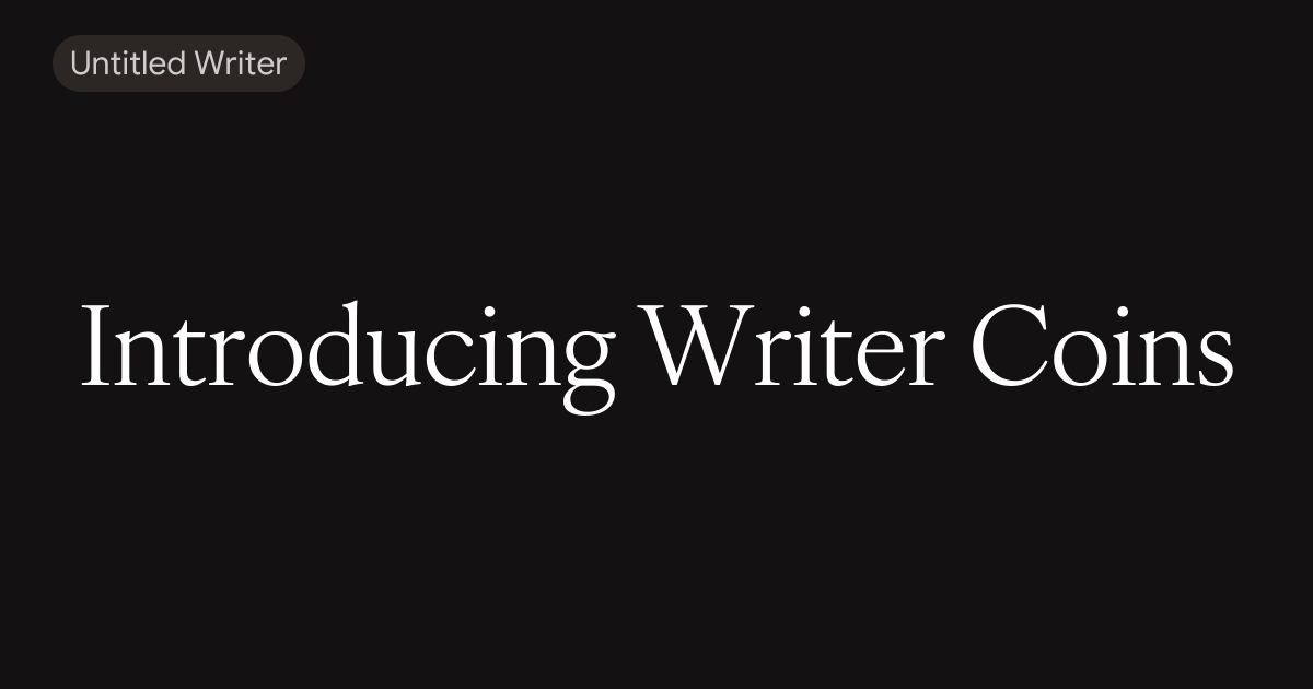 Introducing Writer Coins