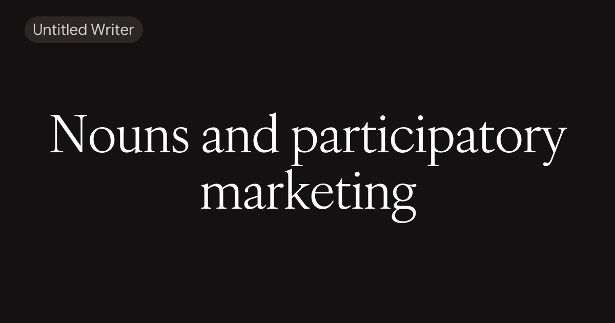 Nouns, web3, and participatory marketing