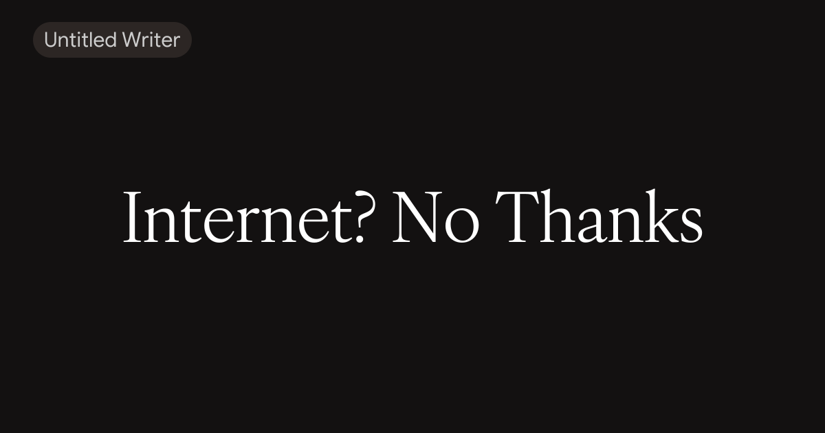 Internet? No Thanks