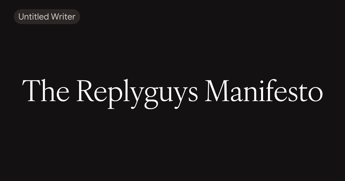 The Replyguys Manifesto