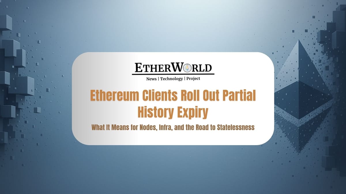 Ethereum Clients Roll Out Partial History Expiry