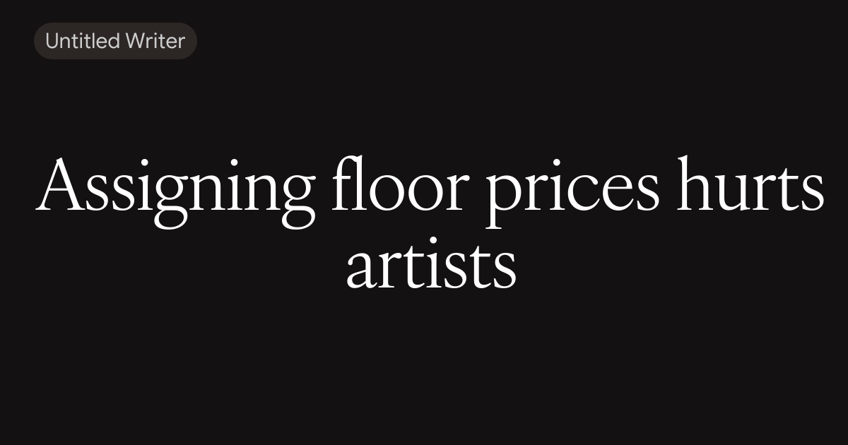 Assigning floor prices hurts artists
